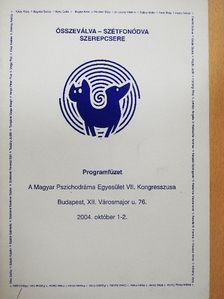 A Magyar Pszichodráma Egyesület VII. Kongresszusa - Budapest, 2004. október 1-2. - Programfüzet [antikvár]