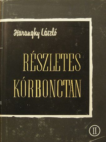 Haranghy László - Részletes kórbonctan II. [antikvár]