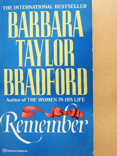 Barbara Taylor Bradford - Remember [antikvár]