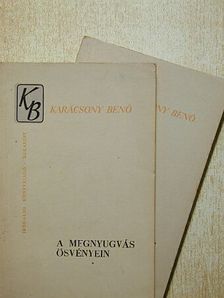 Karácsony Benő - A megnyugvás ösvényein I-II. [antikvár]