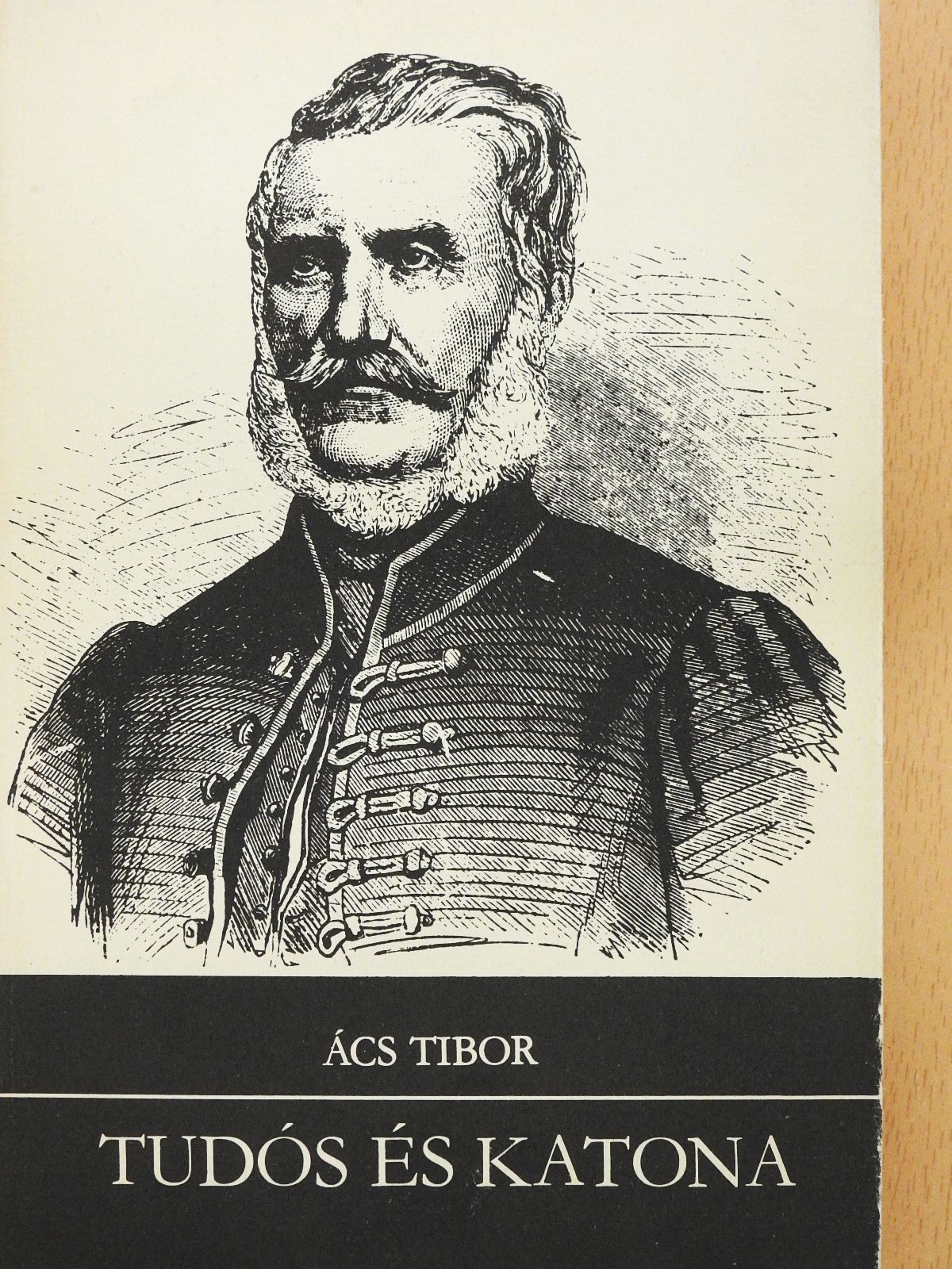 Ács Tibor - Tudós és katona (dedikált példány) [antikvár]