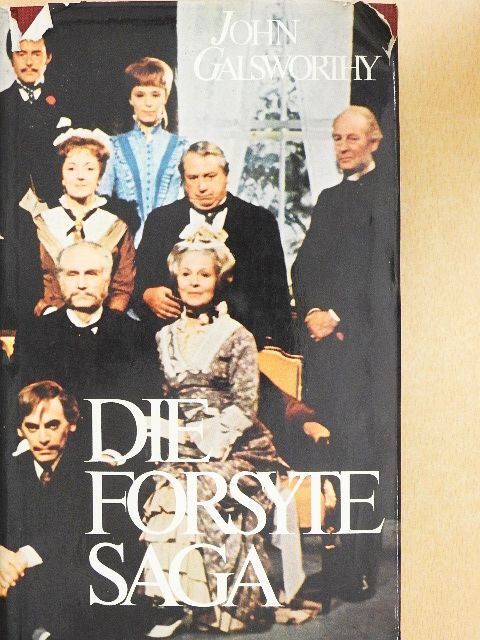 John Galsworthy - Die Forsyte Saga [antikvár]