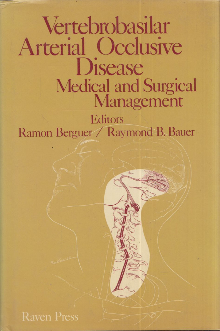Ramon Berguer, Raymond B. Bauer - Vertebrobasilar Arterial Occlusive Disease: Medical and Surgical Management [antikvár]