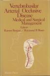 Ramon Berguer, Raymond B. Bauer - Vertebrobasilar Arterial Occlusive Disease: Medical and Surgical Management [antikvár]