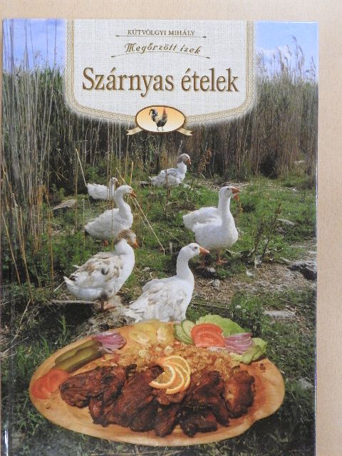 Csizmadia András - Szárnyas ételek [antikvár]