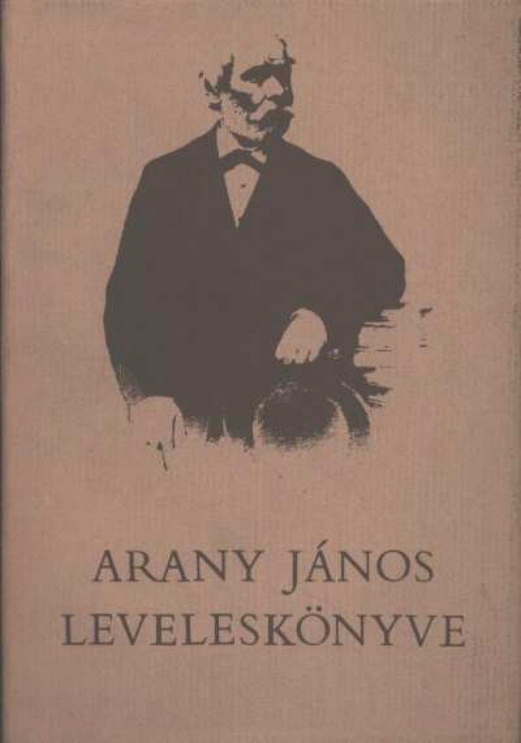 SÁFRÁN GYÖRGYI - Arany János leveleskönyve [antikvár]