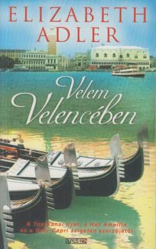 Elizabeth Adler - Velem Velencében [antikvár]