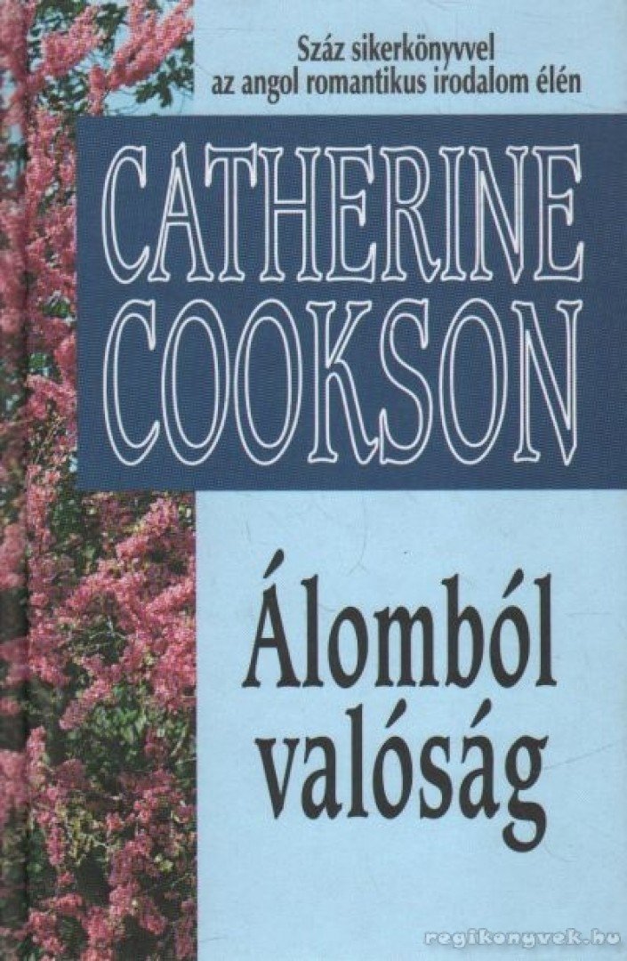 COOKSON, CATHERINE - Álomból valóság [antikvár]