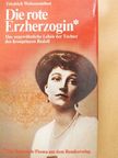 Friedrich Weissensteiner - Die rote Erzherzogin [antikvár]