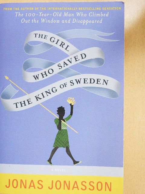 Jonas Jonasson - The Girl Who Saved the King of Sweden [antikvár]
