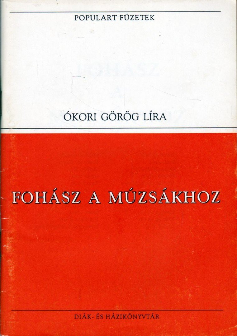 Hésziodosz, Szapphó, Alkaiosz, Anakreón, Kallimakhosz - Fohász a múzsákhoz [antikvár]