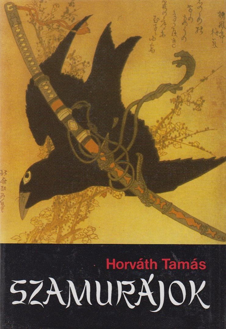 Horváth Tamás - Szamurájok [antikvár]