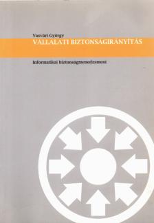 Vasvári György - Vállalati biztonságirányítás (dedikált) [antikvár]