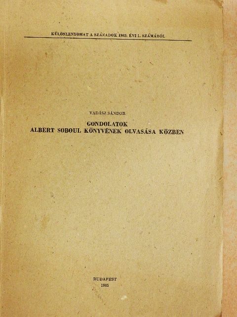 Vadász Sándor - Gondolatok Albert Soboul könyvének olvasása közben [antikvár]