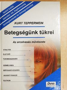 Kurt Tepperwein - Betegségünk tükrei [antikvár]