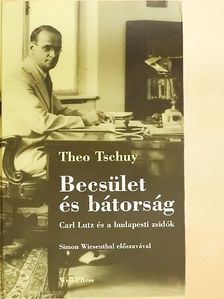 Theo Tschuy - Becsület és bátorság [antikvár]
