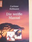 Corinne Hofmann - Die weiße Massai [antikvár]
