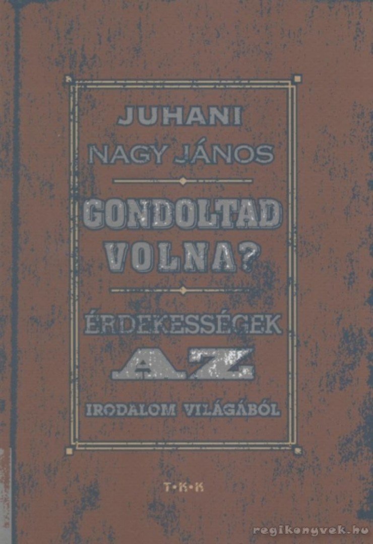 Juhani Nagy János - Gondoltad volna? [antikvár]