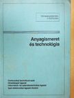 Völgyesi László - Anyagismeret és technológia [antikvár]