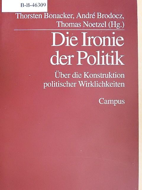 André Brodocz - Die Ironie der Politik [antikvár]