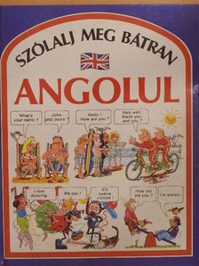 Angela Wilkes - Szólalj meg bátran angolul [antikvár]