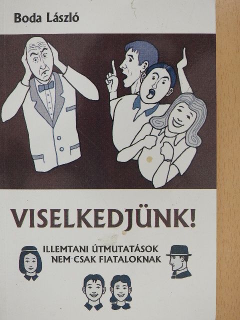 Boda László - Viselkedjünk! [antikvár]