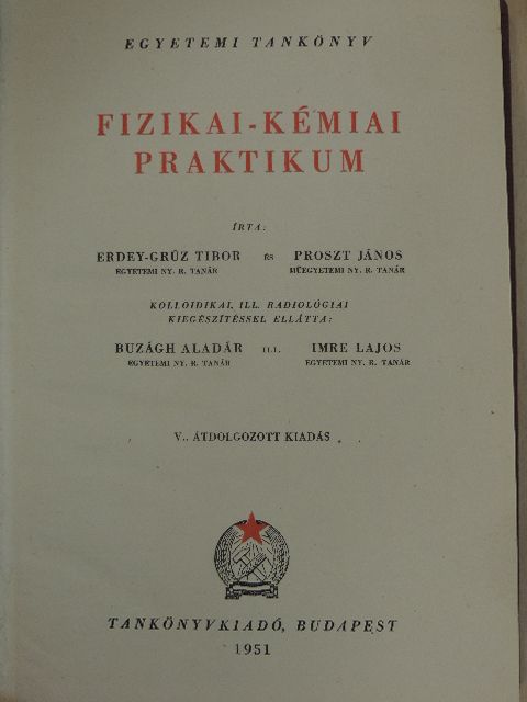 Erdey-Grúz Tibor - Fizikai-kémiai praktikum [antikvár]