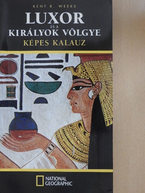 Kent R. Weeks - Luxor és a Királyok Völgye [antikvár]