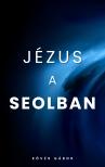 Kövér Gábor - Jézus a Seolban