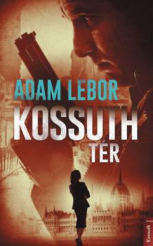 Adam LeBor - Kossuth tér [antikvár]