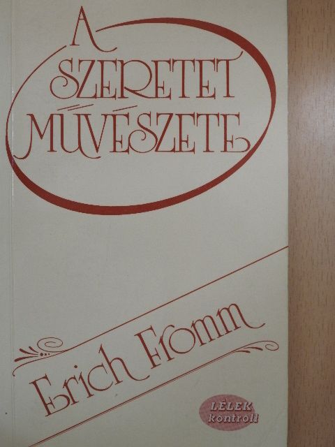 Erich Fromm - A szeretet művészete [antikvár]