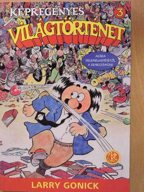 Larry Gonick - Képregényes világtörténet 3. [antikvár]
