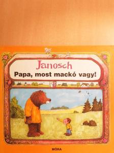 Janosch - Papa, most mackó vagy! [antikvár]