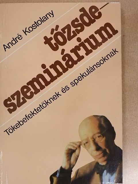 André Kostolany - Tőzsdeszeminárium [antikvár]