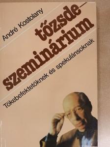 André Kostolany - Tőzsdeszeminárium [antikvár]