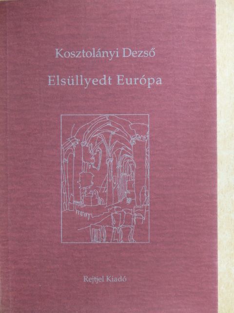 Kosztolányi Dezső - Elsüllyedt Európa [antikvár]