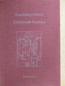 Kosztolányi Dezső - Elsüllyedt Európa [antikvár]