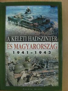 Szabó Péter - A keleti hadszíntér és Magyarország 1941-1943 [antikvár]