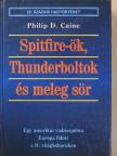 Philip D. Caine - Spitfire-ök, Thunderboltok és meleg sör [antikvár]