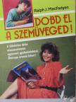 Ralph J. MacFadyen - Dobd el a szemüveged! [antikvár]