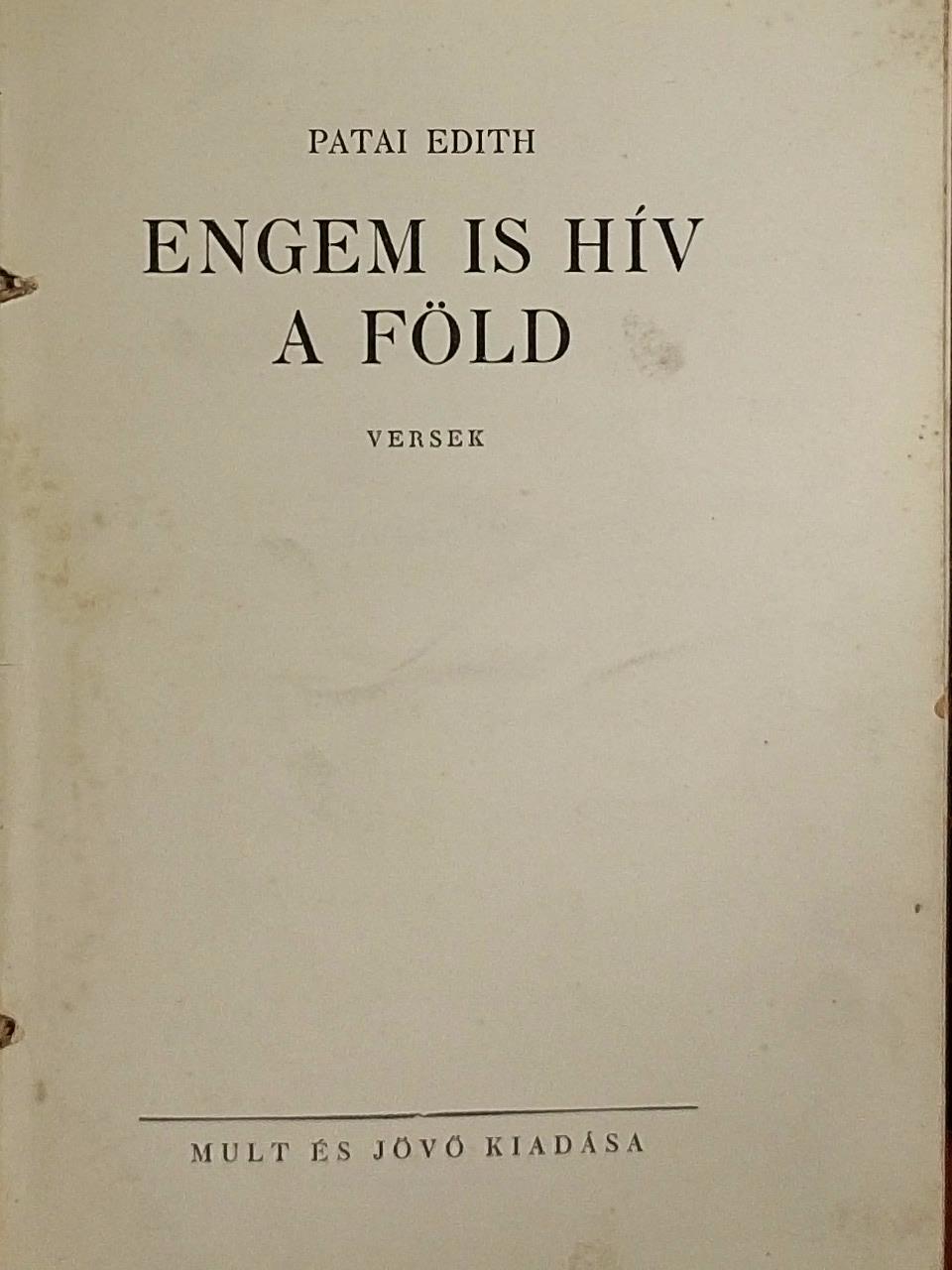 Patai Edith - Engem is hív a Föld [antikvár]