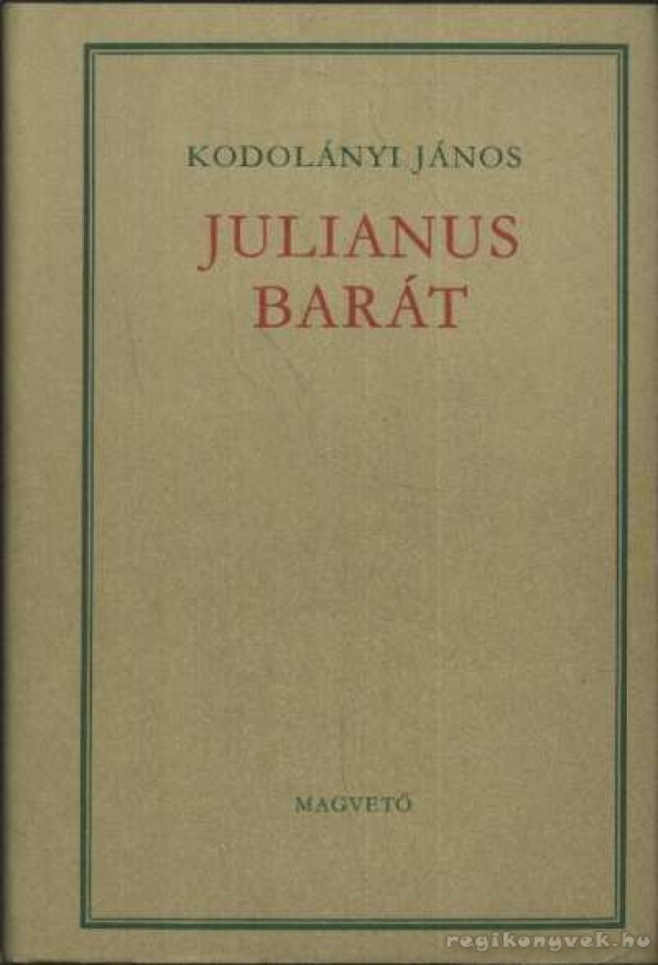 KODOLÁNYI JÁNOS - Julianus barát [antikvár]