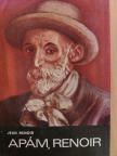 Jean Renoir - Apám, Renoir [antikvár]