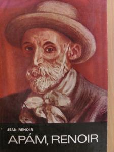 Jean Renoir - Apám, Renoir [antikvár]
