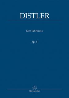 DISTLER - DER JAHRKREIS OP.5, EINE SAMMLUNG VON CHORMUSIKEN