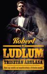 Robert Ludlum - TRISZTÁN ÁRULÁSA