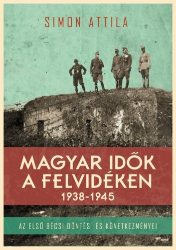 Simon Attila - Magyar idők a felvidéken [eKönyv: epub, mobi]