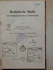 Dr. Max C. P. Schmidt - Realistische Stoffe im humanistischen Unterricht [antikvár]