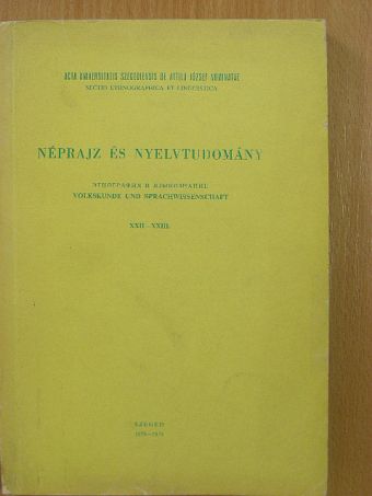 B. Fejes Katalin - Néprajz és nyelvtudomány XXII-XXIII. [antikvár]