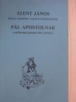 Pál Apostol - Szent János írása szerint való evangyéliom/Pál apostolnak a rómabeliekhez írt levele [antikvár]